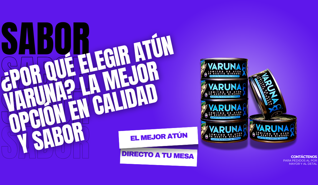 ¿Por Qué Elegir Atún Varuna? La Mejor Opción en Calidad y Sabor