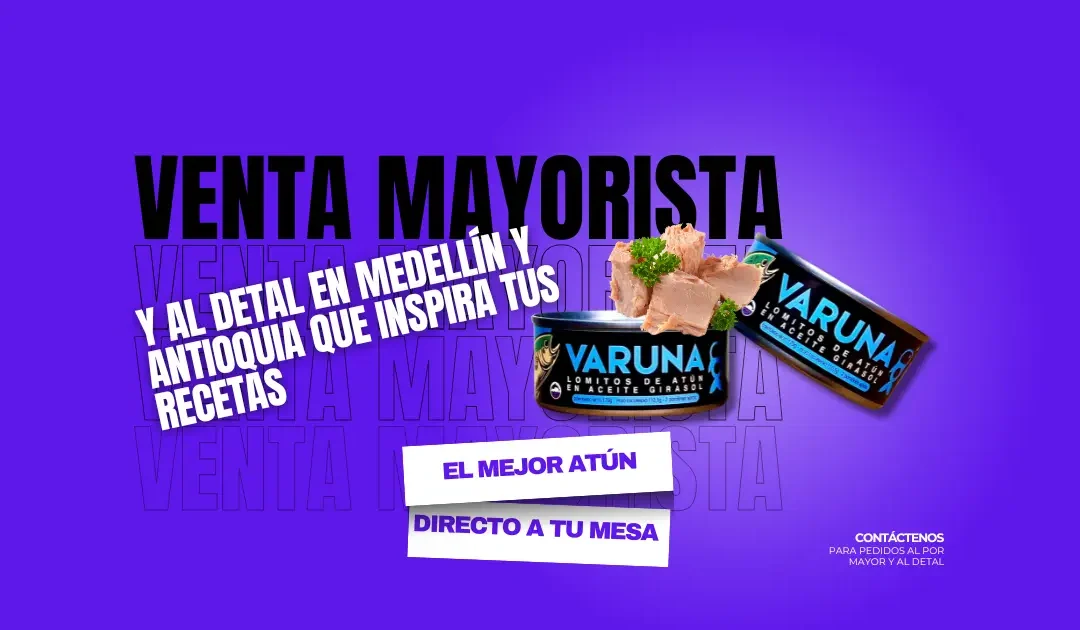 Atún Varuna: Venta mayorista y al detal en Medellín y Antioquia